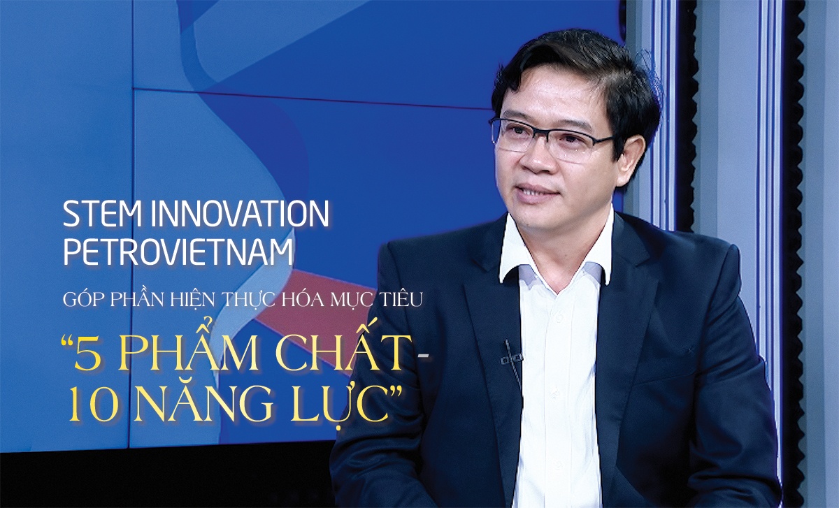 STEM Innovation Petrovietnam góp phần hiện thực hóa mục tiêu “5 phẩm chất - 10 năng lực”